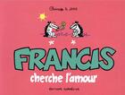 Couverture du livre « Francis t.3 : Francis cherche l'amour » de Claire Bouilhac et Jake Raynal aux éditions Cornelius