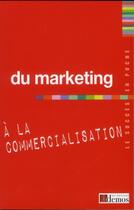 Couverture du livre « Du marketing à la commercialisation » de  aux éditions Demos