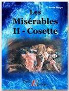 Couverture du livre « Les misérables t.2 ; Cosette » de Victor Hugo aux éditions Thriller Editions