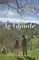 Couverture du livre « Le glaude » de Gisele Dutheil aux éditions Monts D'auvergne