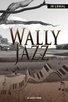 Couverture du livre « Wally jazz » de Jean-Bernard Lemal aux éditions Is Edition