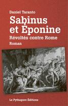 Couverture du livre « Sabinus et Eponine ; révoltés contre Rome » de Daniel Taranto aux éditions Le Pythagore