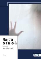 Couverture du livre « Meurtres de l'au-delà » de Jean-Marc Louis aux éditions Nombre 7