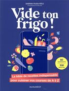 Couverture du livre « Vide ton frigo ! la bible de cuisine intraitable avec les restes ! » de Akiko Ida et Sabrina Fauda-Role aux éditions Marabout