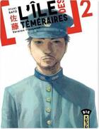 Couverture du livre « L'île des téméraires t.2 » de Shuho Sato aux éditions Kana