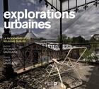 Couverture du livre « Explorations urbaines » de Sylvain Margaine aux éditions Renaissance Du Livre