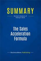 Couverture du livre « Summary : the sales acceleration formula (review and analysis of Roberge's book) » de  aux éditions Business Book Summaries