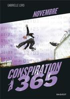 Couverture du livre « Conspiration 365 ; novembre » de Gabrielle Lord aux éditions Rageot