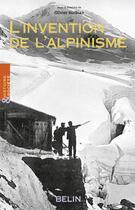 Couverture du livre « L'invention de l'alpinisme » de  aux éditions Belin