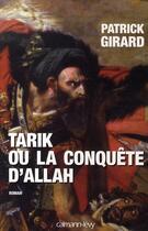 Couverture du livre « Tarik ou la conquête d'allah » de Patrick Girard aux éditions Calmann-levy