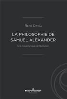Couverture du livre « La philosophie de Samuel Alexander » de Rene Daval aux éditions Hermann