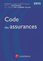 Couverture du livre « Code des assurances (édition 2013) » de Bernard Beignier et Jean-Michel Do Carmo Silva aux éditions Lexisnexis