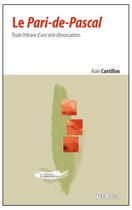 Couverture du livre « Le pari-de-Pascal ; étude littéraire d'une série d'énonciations » de Alain Cantillon aux éditions Vrin