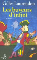 Couverture du livre « Les Buveurs D'Infini » de Gilles Laurendon aux éditions Belfond