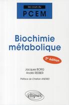 Couverture du livre « Biochimie métabolique (2e édition) » de Borg/Reeber aux éditions Ellipses