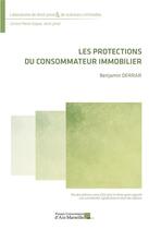 Couverture du livre « Les protections du consommateur immobilier » de Benjamin Derrar aux éditions Pu D'aix Marseille