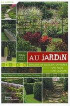 Couverture du livre « Pratique et facile au jardin ; réaliser un escalier, un muret, une allée, une clôture » de Pierre Nessmann et Philippe Perdereau et Brigitte Perdereau aux éditions La Martiniere