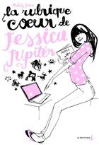 Couverture du livre « La rubrique coeur de Jessica Jupiter » de Melody James aux éditions La Martiniere Jeunesse