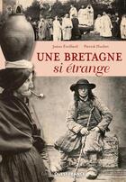 Couverture du livre « Bretagne si étrange » de James Eveillard et Patrick Huchet aux éditions Ouest France