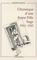 Couverture du livre « Chronique d'une jeune fille sage 1944-1945 » de Joseph Kurtz aux éditions L'harmattan