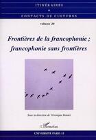 Couverture du livre « Frontières de la francophonie ; francophonie sans frontières » de Veronique Bonnet aux éditions L'harmattan