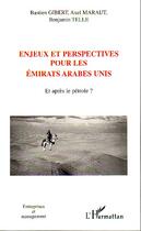 Couverture du livre « Enjeux et perspectives pour les emirats arabes unis - et apres le petrole ? » de Telle/Maraut/Gibert aux éditions L'harmattan