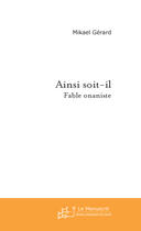 Couverture du livre « Ainsi soit-il, fable onaniste » de Gerard-M aux éditions Le Manuscrit