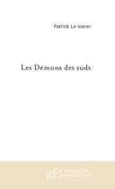 Couverture du livre « Les demons des suds » de Patrick Le Loarer aux éditions Le Manuscrit