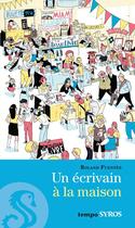 Couverture du livre « Un écrivain à la maison » de Roland Fuentes aux éditions Syros