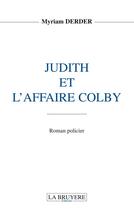 Couverture du livre « Judith et l'affaire Colby » de Myriam Derder aux éditions La Bruyere