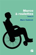 Couverture du livre « Marco à roulettes Tome 2 » de Marc Cadoret aux éditions Editions Du Panthéon