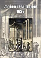 Couverture du livre « L'année des illusions 1938 » de Bernard Laurens-Anderson aux éditions Benevent