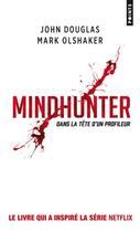 Couverture du livre « Mindhunter ; dans la tête d'un profileur » de Mark Olshaker et John Edward Douglas aux éditions Points