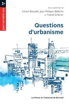 Couverture du livre « Questions d'urbanisme » de Gerard Beaudet et Jean-Philippe Meloche et Franck Scherrer aux éditions Pu De Montreal