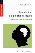 Couverture du livre « Introduction à la politique africaine (2e édition) » de Mamoudou Gazibo aux éditions Pu De Montreal