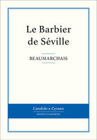 Couverture du livre « Le Barbier de Séville » de Pierre-Augustin Caron De Beaumarchais aux éditions Candide & Cyrano