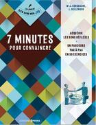 Couverture du livre « 7 minutes pour convaincre » de Marie-Josee Couchaere et Rachid Marai et Lionel Bellanger aux éditions Bien Dans Ma Vie