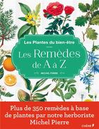 Couverture du livre « Le bien-être par les plantes ; les remèdes de A à Z » de  aux éditions Chene