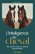 Couverture du livre « Le cheval - rencontre avec un animal hypersensible » de Bourset Carole aux éditions Rustica