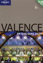 Couverture du livre « Valence en quelques jours » de Miles Roddis aux éditions Lonely Planet France