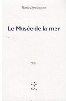 Couverture du livre « Le musée de la mer » de Marie Darrieussecq aux éditions P.o.l