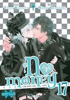 Couverture du livre « No money ; Okane ga nai t.17 » de Hitoyo Shinozaki et Tohru Kousaka aux éditions Crunchyroll