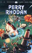 Couverture du livre « Perry Rhodan - cycle 11 ; aphilie t.2 ; les rebelles d'Empire-Alpha » de Clark Darlton et Karl-Herbert Scheer aux éditions 12-21