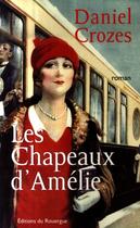 Couverture du livre « Les chapeaux d'Amélie » de Crozes Daniel aux éditions Rouergue