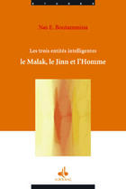 Couverture du livre « Les trois entités intelligentes : le malak, le jinn, l'homme » de Nasr Eddine Boutammina aux éditions Albouraq