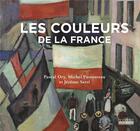 Couverture du livre « Les couleurs de la France » de Michel Pastoureau et Pascal Ory et Jerome Serri aux éditions Hoebeke