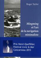 Couverture du livre « Mingming et l'art de la navigation minimaliste » de Roger Taylor aux éditions La Decouvrance