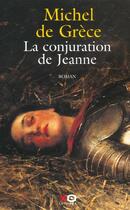 Couverture du livre « La conjuration de Jeanne » de Michel De Grece aux éditions Xo