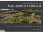 Couverture du livre « Sacrés chemins de Compostelle » de Leonnard Leroux aux éditions Declics