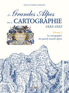 Couverture du livre « Les grandes Alpes dans la cartographie Tome 2 » de Aliprandi aux éditions Glenat